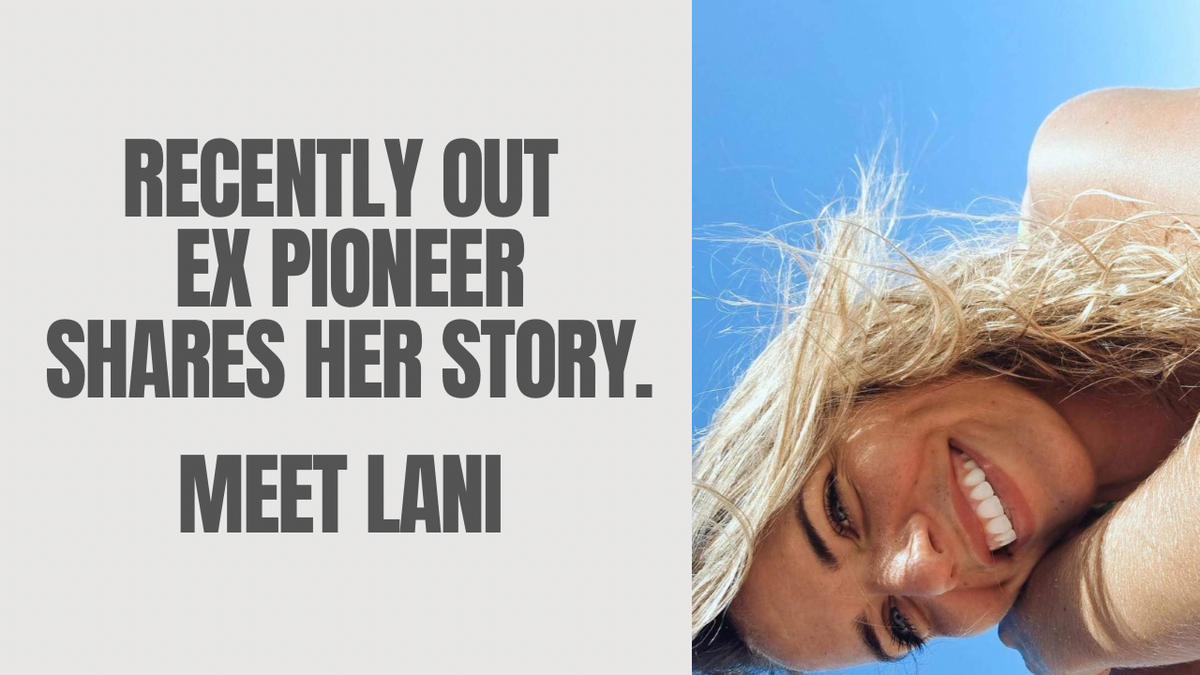 Recently out of the Jehovah's Witness organization, ex Pioneer shares her story. Meet Lani