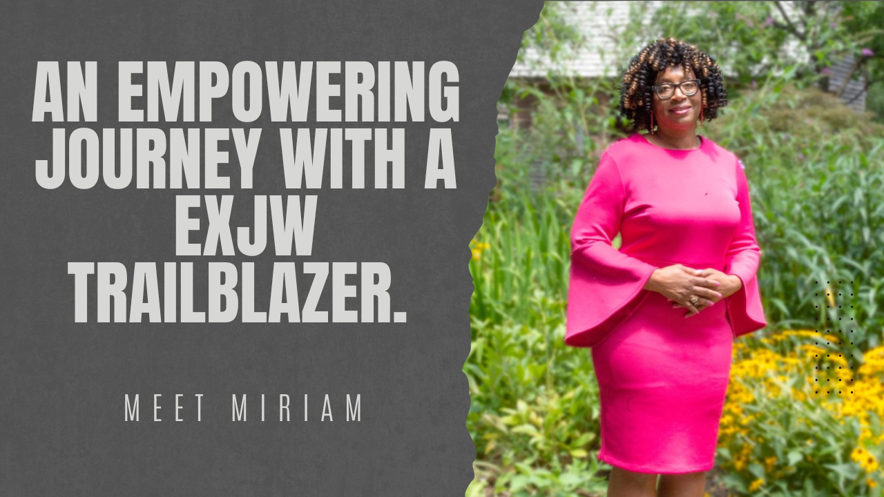 An empowering journey with an ex-Jehovah's Witness trailblazer. Meet Miriam